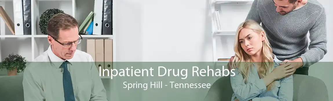 Inpatient Drug Rehabs Spring Hill - Tennessee