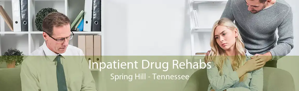 Inpatient Drug Rehabs Spring Hill - Tennessee