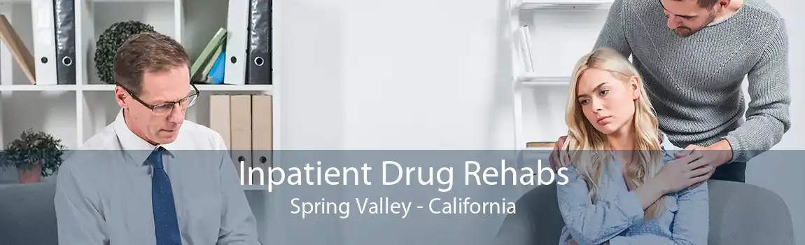 Inpatient Drug Rehabs Spring Valley - California