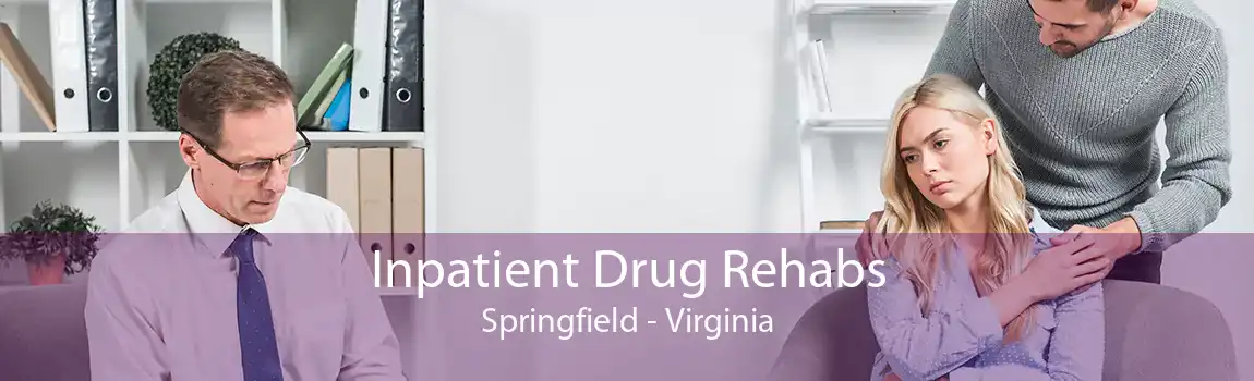 Inpatient Drug Rehabs Springfield - Virginia