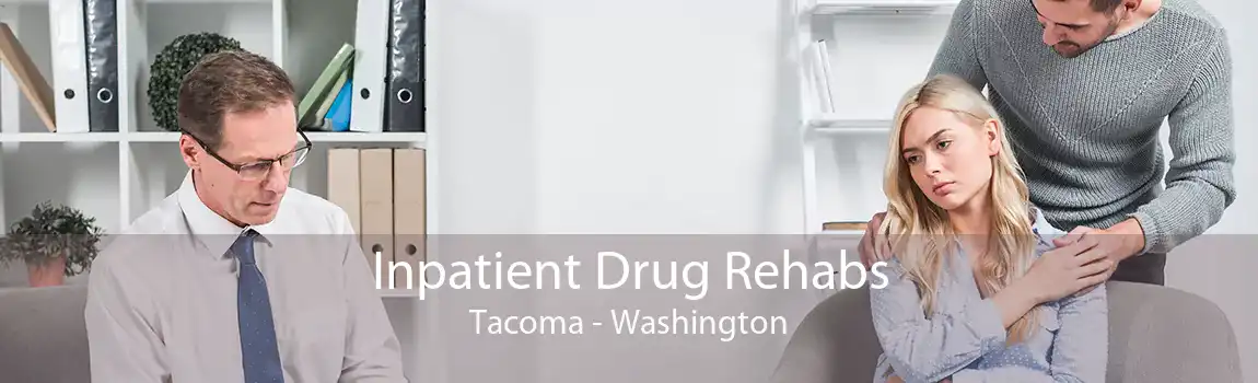 Inpatient Drug Rehabs Tacoma - Washington