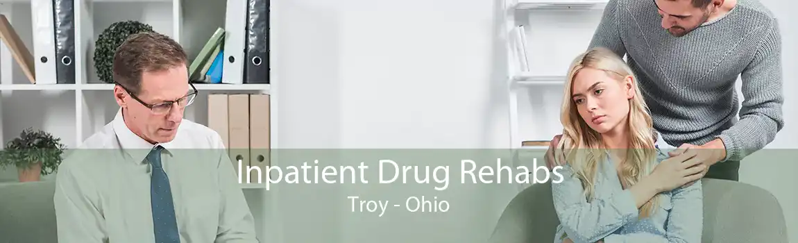 Inpatient Drug Rehabs Troy - Ohio