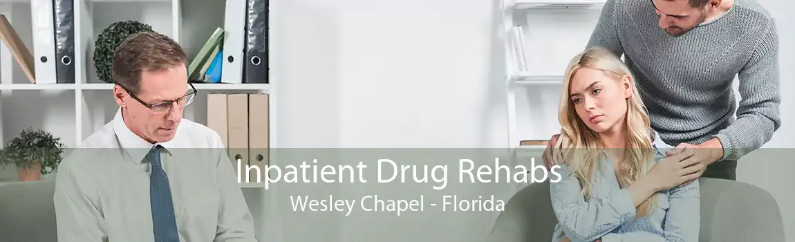 Inpatient Drug Rehabs Wesley Chapel - Florida