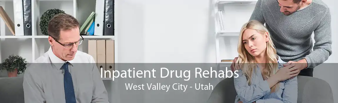 Inpatient Drug Rehabs West Valley City - Utah
