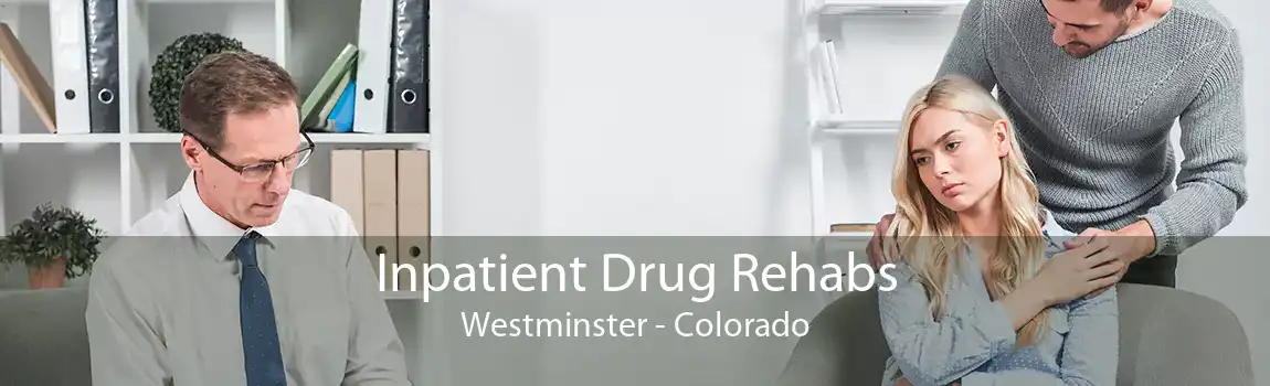 Inpatient Drug Rehabs Westminster - Colorado