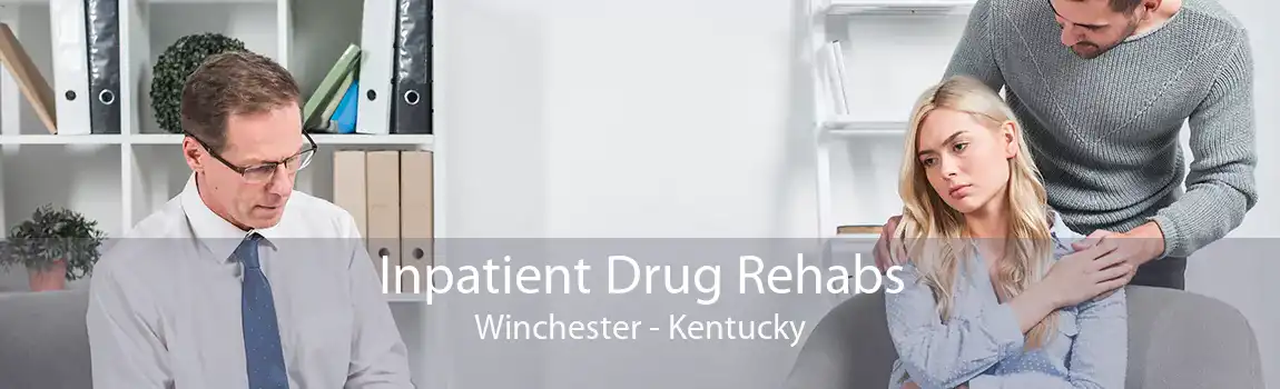 Inpatient Drug Rehabs Winchester - Kentucky
