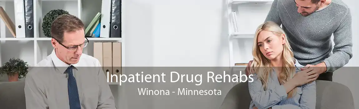 Inpatient Drug Rehabs Winona - Minnesota