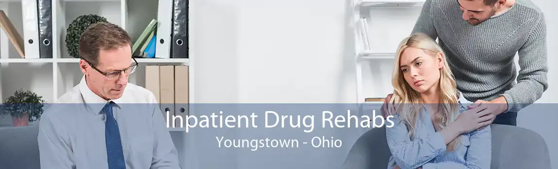 Inpatient Drug Rehabs Youngstown - Ohio