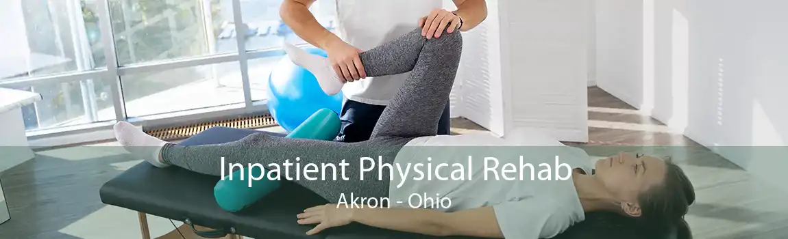 Inpatient Physical Rehab Akron - Ohio