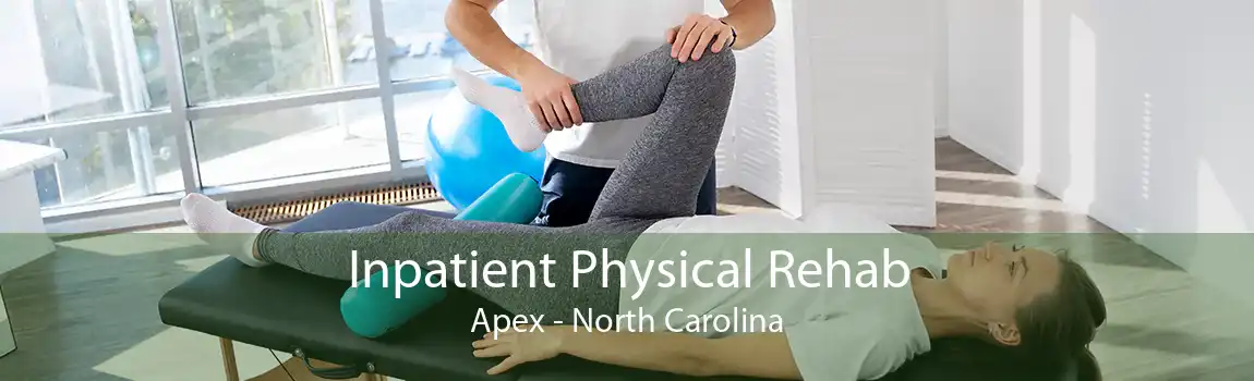 Inpatient Physical Rehab Apex - North Carolina