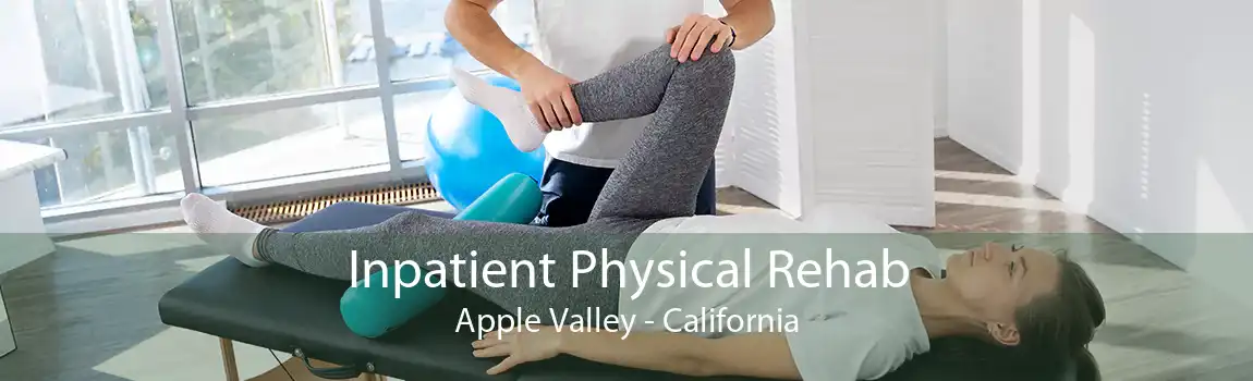 Inpatient Physical Rehab Apple Valley - California