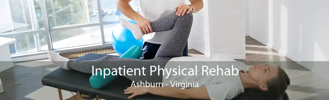 Inpatient Physical Rehab Ashburn - Virginia