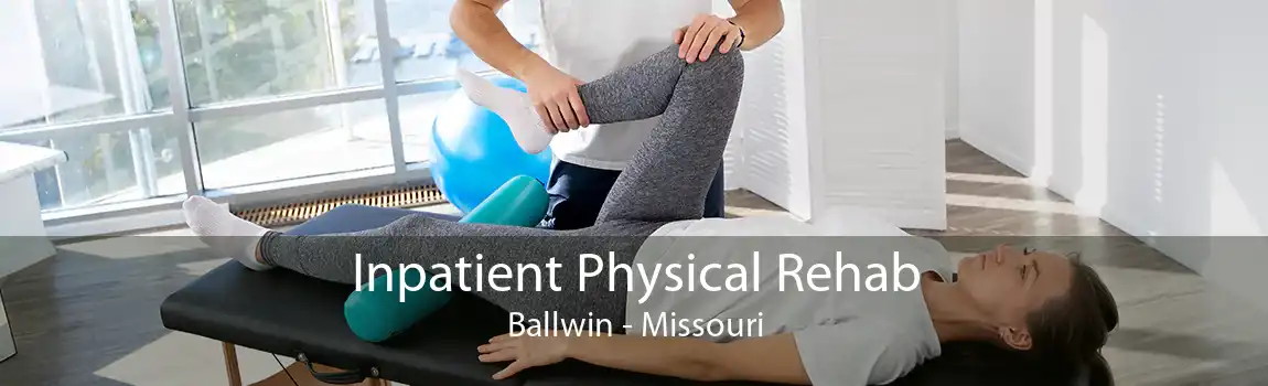 Inpatient Physical Rehab Ballwin - Missouri