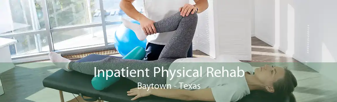 Inpatient Physical Rehab Baytown - Texas