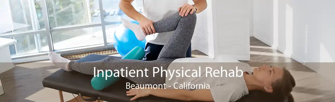Inpatient Physical Rehab Beaumont - California