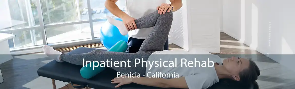 Inpatient Physical Rehab Benicia - California