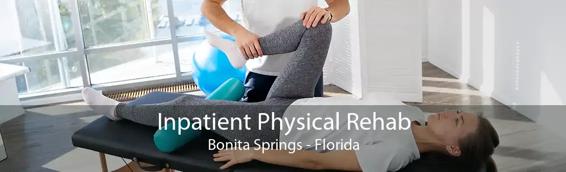 Inpatient Physical Rehab Bonita Springs - Florida