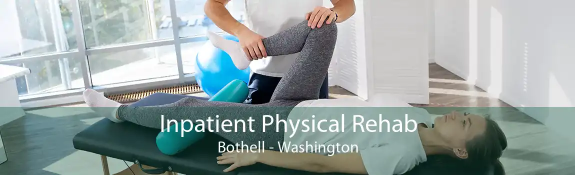 Inpatient Physical Rehab Bothell - Washington