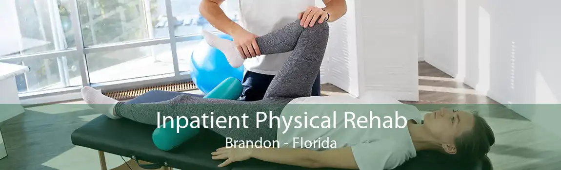 Inpatient Physical Rehab Brandon - Florida