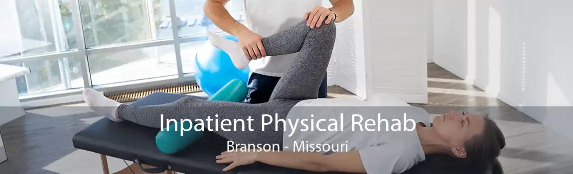 Inpatient Physical Rehab Branson - Missouri