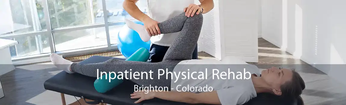 Inpatient Physical Rehab Brighton - Colorado