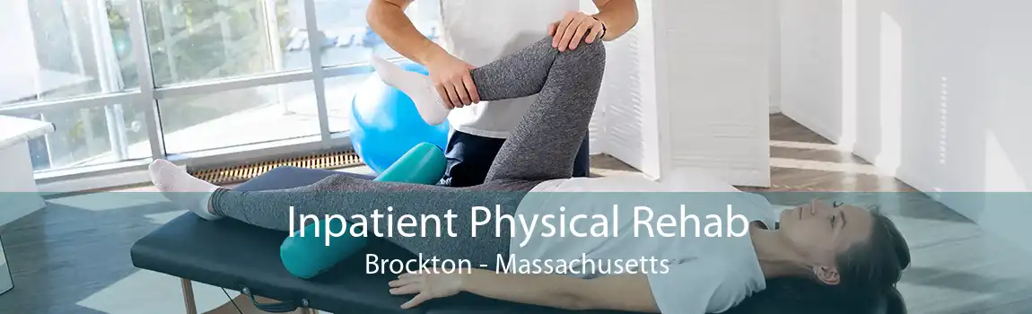 Inpatient Physical Rehab Brockton - Massachusetts