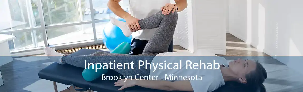 Inpatient Physical Rehab Brooklyn Center - Minnesota