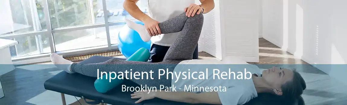 Inpatient Physical Rehab Brooklyn Park - Minnesota