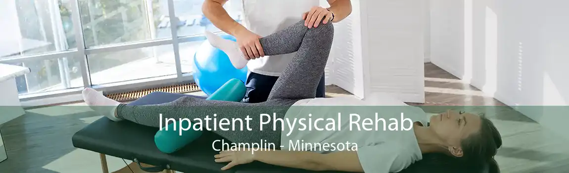 Inpatient Physical Rehab Champlin - Minnesota