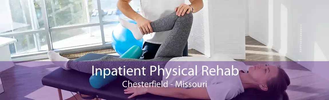 Inpatient Physical Rehab Chesterfield - Missouri