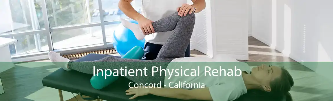 Inpatient Physical Rehab Concord - California
