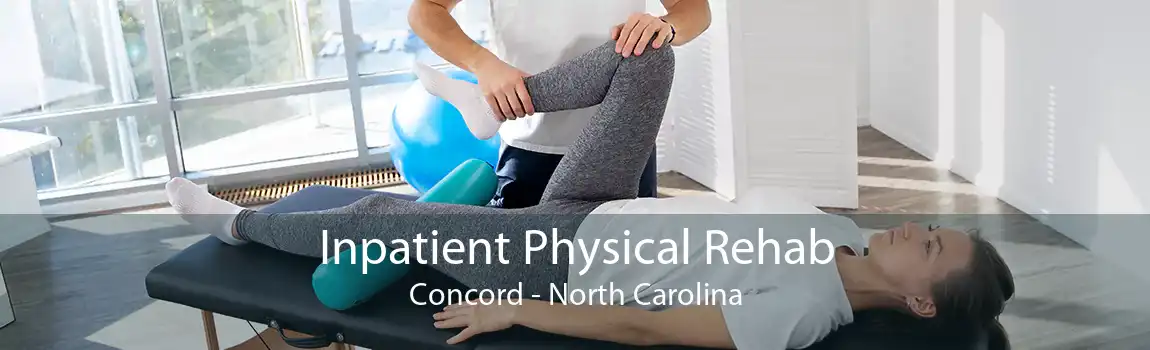 Inpatient Physical Rehab Concord - North Carolina