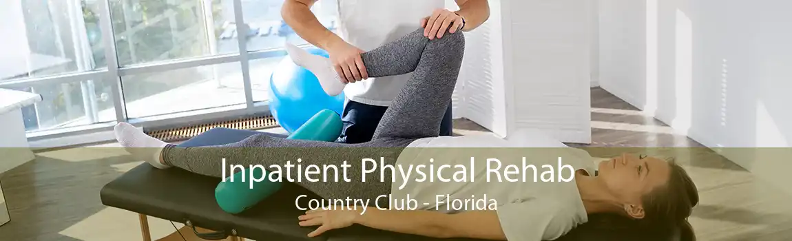 Inpatient Physical Rehab Country Club - Florida