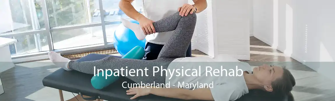 Inpatient Physical Rehab Cumberland - Maryland
