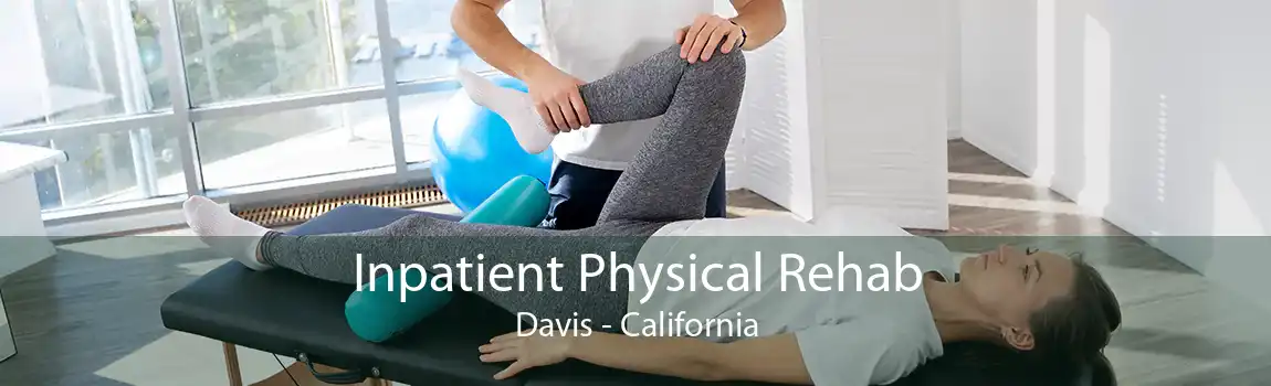 Inpatient Physical Rehab Davis - California