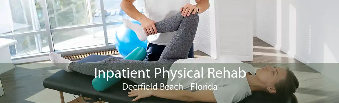 Inpatient Physical Rehab Deerfield Beach - Florida