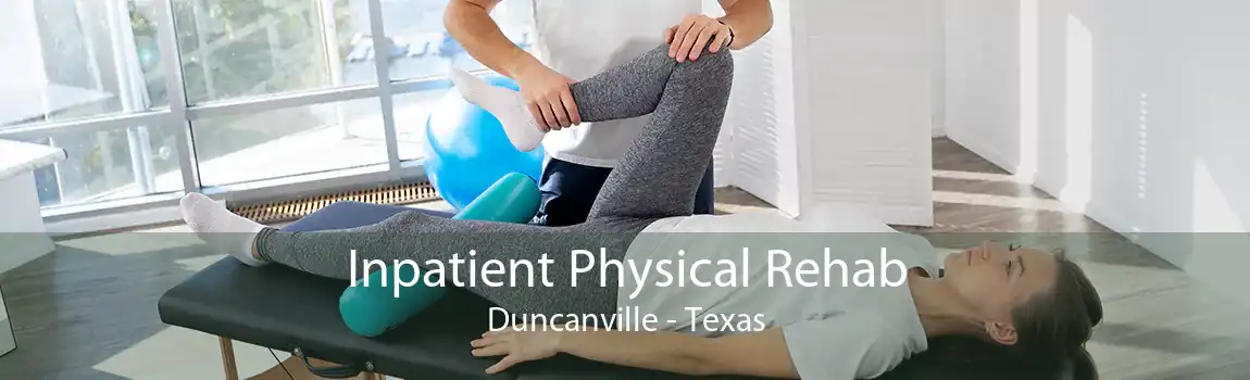 Inpatient Physical Rehab Duncanville - Texas