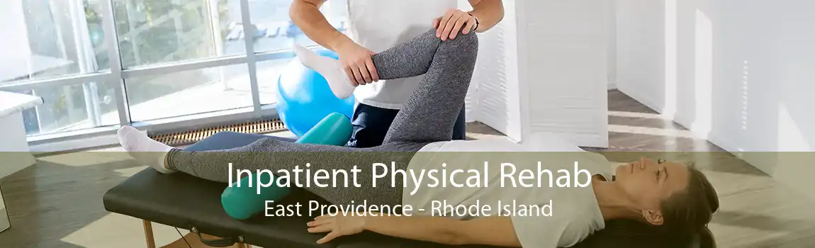 Inpatient Physical Rehab East Providence - Rhode Island