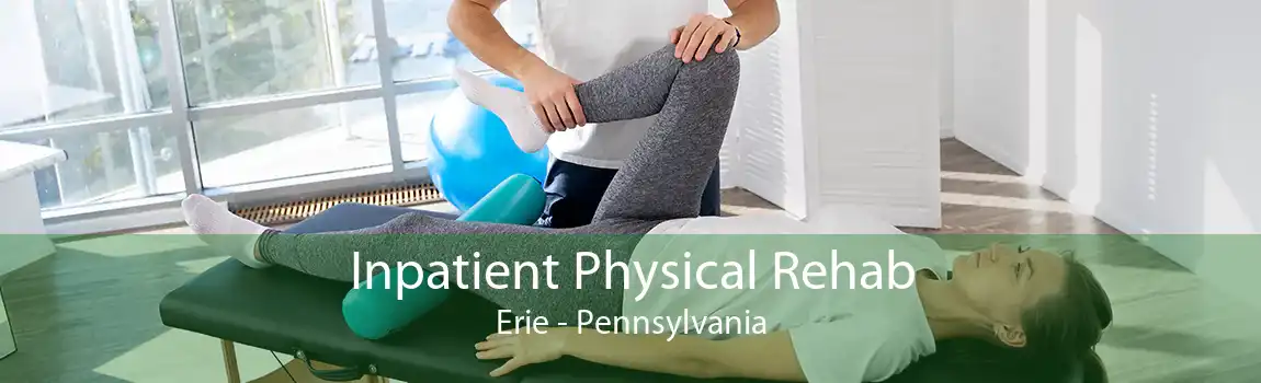 Inpatient Physical Rehab Erie - Pennsylvania