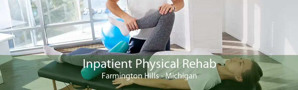 Inpatient Physical Rehab Farmington Hills - Michigan