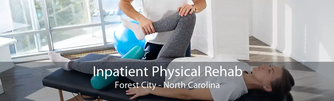 Inpatient Physical Rehab Forest City - North Carolina