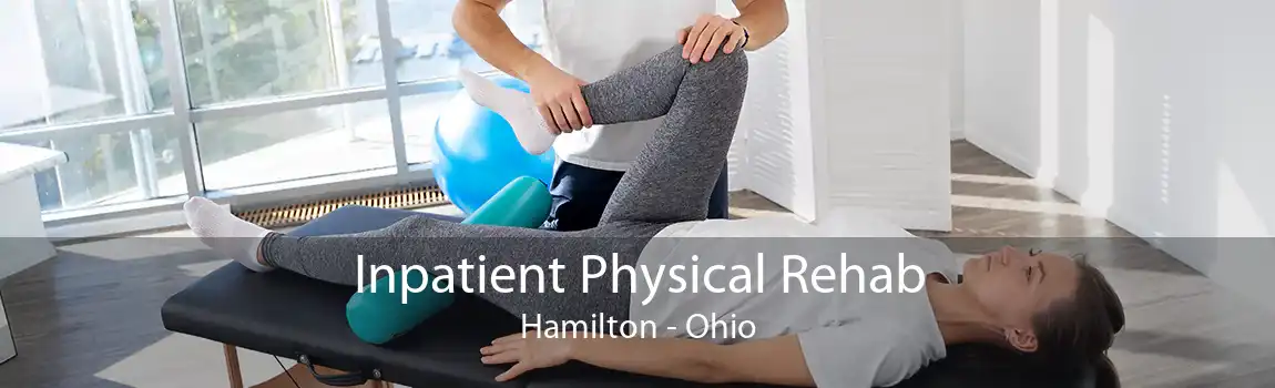Inpatient Physical Rehab Hamilton - Ohio