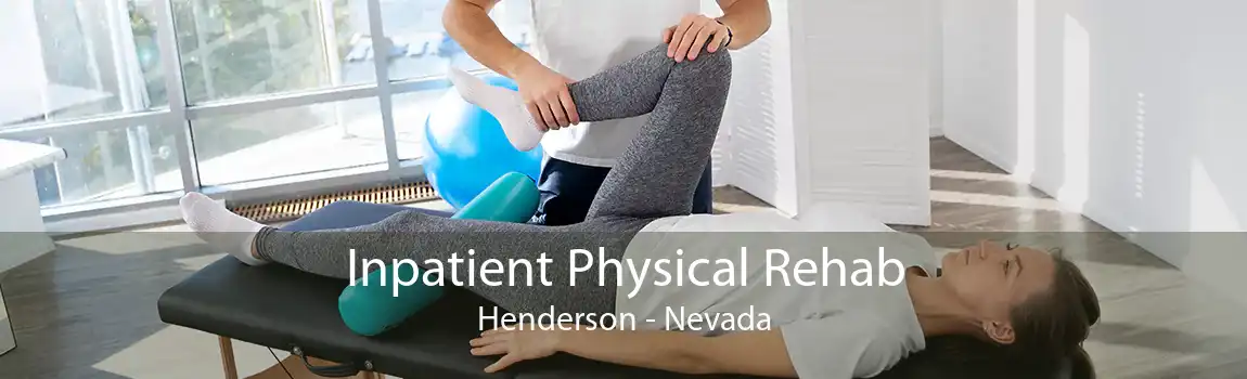 Inpatient Physical Rehab Henderson - Nevada