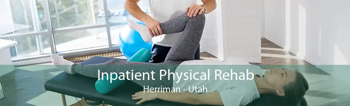 Inpatient Physical Rehab Herriman - Utah