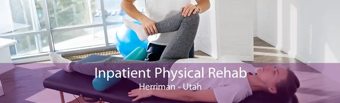 Inpatient Physical Rehab Herriman - Utah