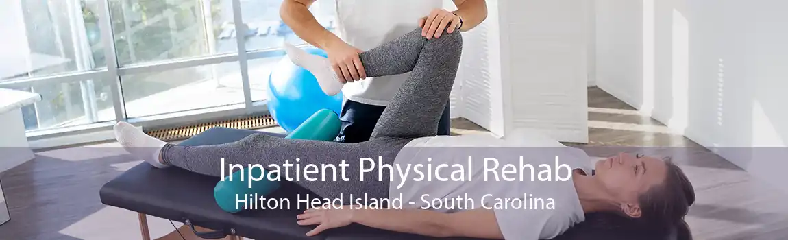 Inpatient Physical Rehab Hilton Head Island - South Carolina