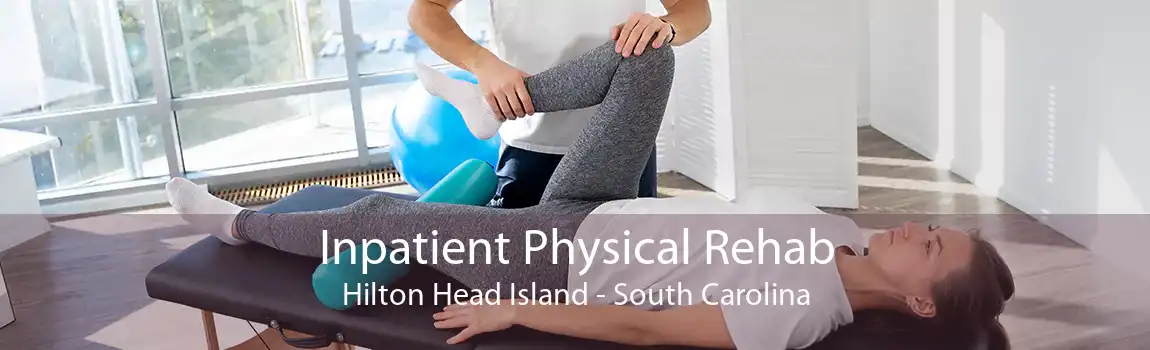 Inpatient Physical Rehab Hilton Head Island - South Carolina