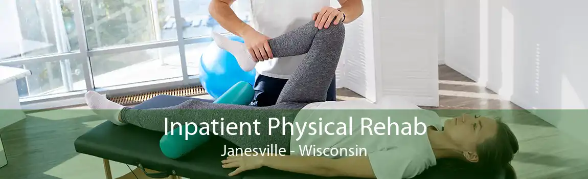 Inpatient Physical Rehab Janesville - Wisconsin
