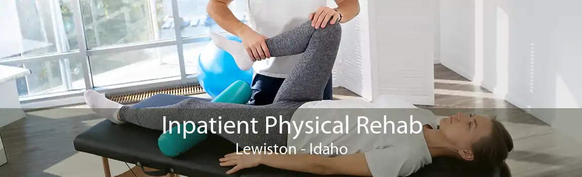 Inpatient Physical Rehab Lewiston - Idaho
