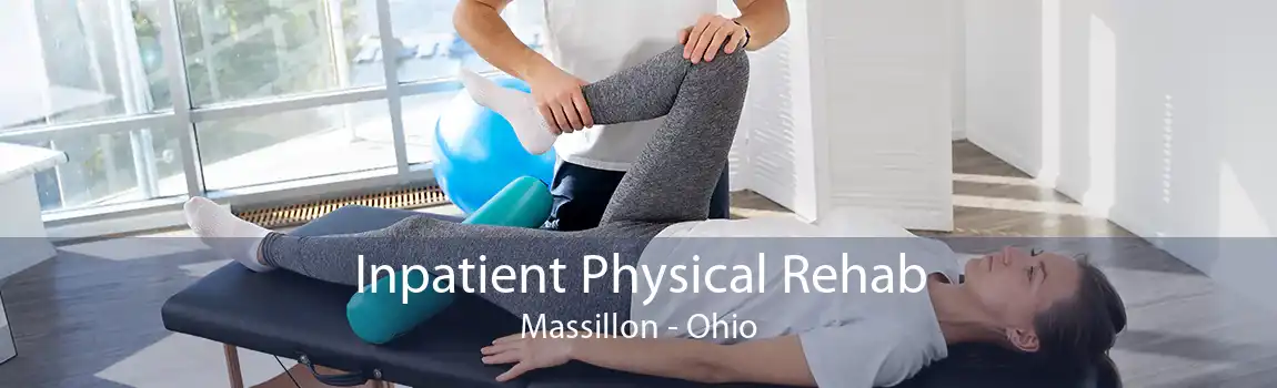 Inpatient Physical Rehab Massillon - Ohio